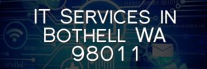 IT Services in Bothell WA 98011