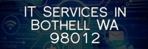 IT Services in Bothell WA 98012
