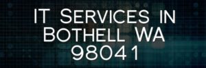 IT Services in Bothell WA 98041
