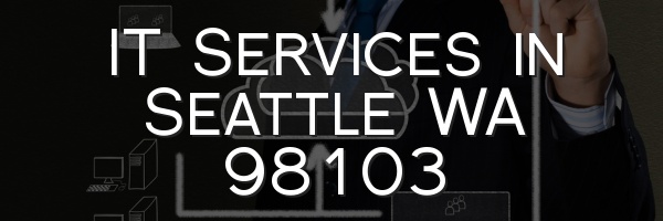 IT Services in Seattle WA 98103