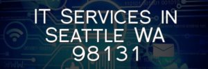 IT Services in Seattle WA 98131