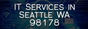 IT Services in Seattle WA 98178
